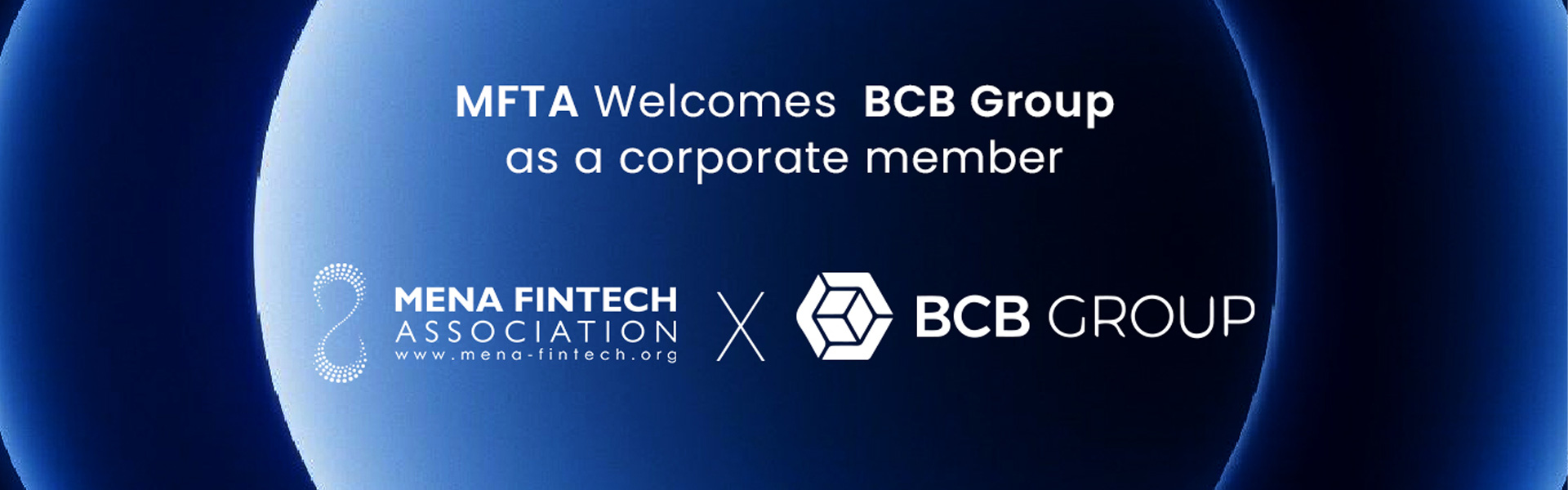 MENA Fintech Association Welcomes BCB Group as a Member to Strengthen Institutional Payment Infrastructure and Digital Asset Innovation Across the Region