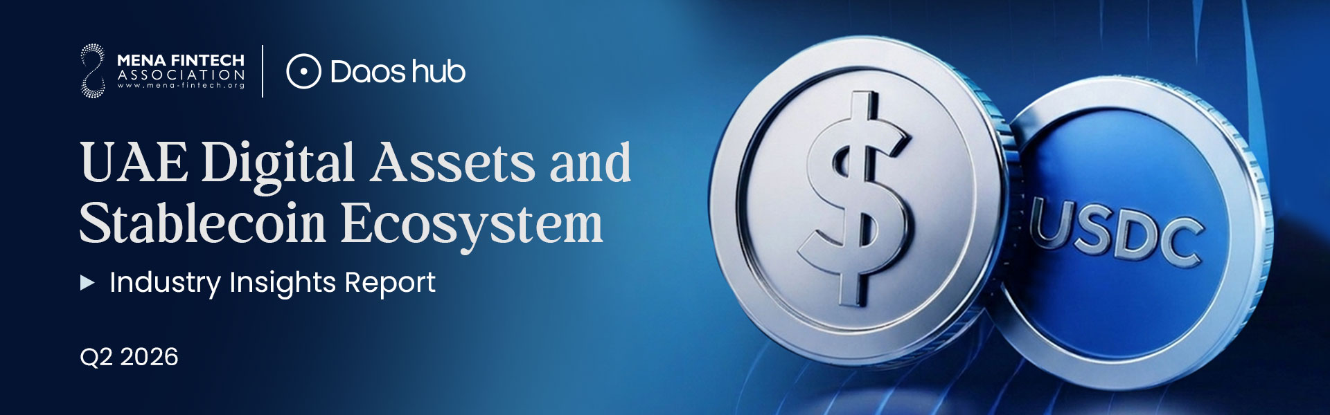 MENA Fintech Association and Daos Hub Launch Landmark UAE Digital Assets & Stablecoin Ecosystem Industry Insights Report