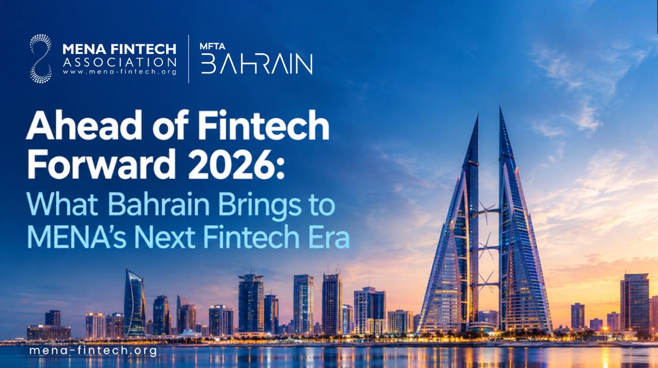 Ahead of Fintech Forward 2026: What Bahrain Brings to MENA’s Next Fintech Era