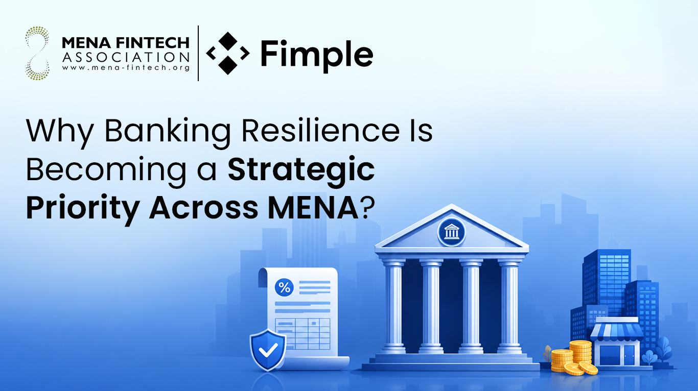 Why Banking Resilience Is Becoming a Strategic Priority Across MENA